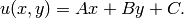 u(x, y) = Ax + By + C.