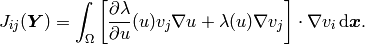 J_{ij}(\bfY) =
\int_{\Omega} \left[ \frac{\partial \lambda}{\partial u}(u) v_j
\nabla u + \lambda(u)\nabla v_j \right] \cdot \nabla v_i \, \mbox{d}\bfx.