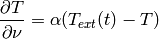\frac{\partial T}{\partial \nu} = \alpha(T_{ext}(t) - T)