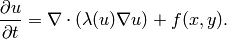 \frac{\partial u}{\partial t} = \nabla \cdot (\lambda(u)\nabla u) + f(x,y).