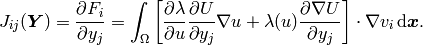 J_{ij}(\bfY) =  \frac{\partial F_i}{\partial y_j} =
\int_{\Omega} \left[ \frac{\partial \lambda}{\partial u} \frac{\partial U}{\partial y_j}
\nabla u + \lambda(u)\frac{\partial \nabla U}{\partial y_j} \right] \cdot \nabla v_i \, \mbox{d}\bfx.
