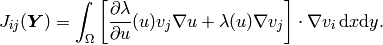 J_{ij}(\bfY) =
\int_{\Omega} \left[ \frac{\partial \lambda}{\partial u}(u) v_j
\nabla u + \lambda(u)\nabla v_j \right] \cdot \nabla v_i \, \mbox{d}x\mbox{d}y.