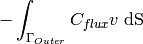 - \int_{\Gamma_{Outer}} C_{flux} v \;\mbox{dS}