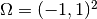 \Omega = (-1, 1)^2