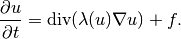 \frac{\partial u}{\partial t} = \mbox{div}(\lambda(u)\nabla u) + f.