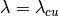 \lambda = \lambda_{cu}