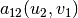 a_{12}(u_2, v_1)