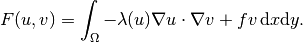 F(u, v) = \int_{\Omega} - \lambda(u)\nabla u\cdot \nabla v + fv\, \mbox{d}x\mbox{d}y.