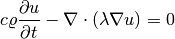 c \varrho \frac{\partial u}{\partial t} - \nabla \cdot(\lambda \nabla u) = 0