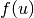 f(u)