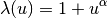 \lambda(u) = 1 + u^\alpha