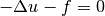 -\Delta u - f = 0