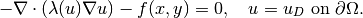 -\nabla \cdot (\lambda(u)\nabla u) - f(x,y) = 0, \ \ \ u = u_D \ \mbox{on}\ \partial \Omega.