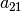a_{21}