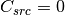 C_{src} = 0